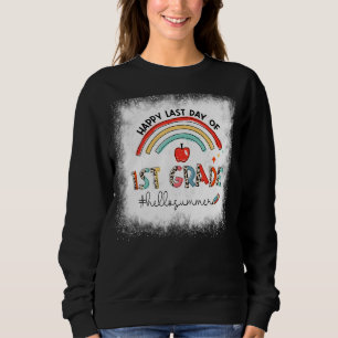 Bleached Happy Last Day Of 1st Grade Rainbow Hello Sweatshirt