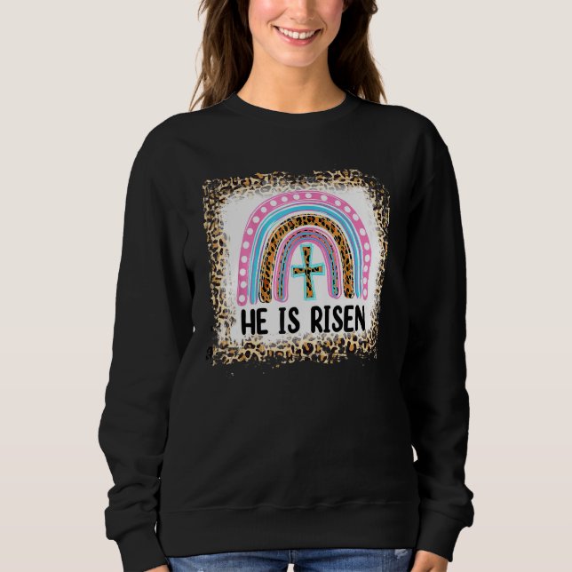 Bleached He Is Risen Leopard Rainbow Christian Jes Sweatshirt (Front)