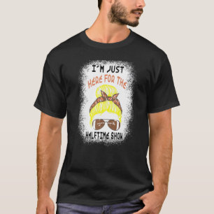 Bleached I'm Just Here For The Halftime Show Footb T-Shirt
