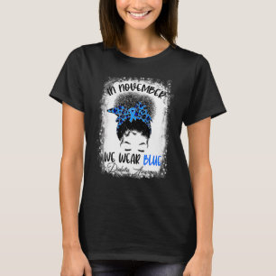 Bleached In November We Wear Blue Messy Bun Diabet T-Shirt