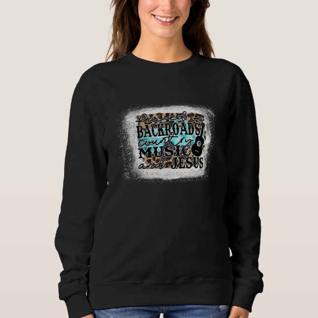 Bleached Leopard Raised On Backroads Country Music Sweatshirt (Front)
