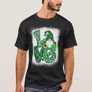 Bleached Love St Patricks Day Gnomes Shamrock For  T-Shirt