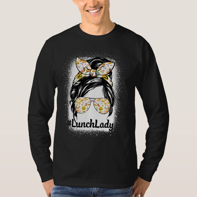 Bleached Lunch Lady Messy Hair Woman Bun Lunch Lad T-Shirt (Front)