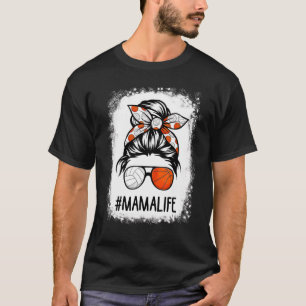 Bleached Mama Life Volleyball Baseball Messy Hair  T-Shirt
