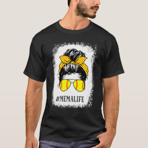 Bleached Mema Life Softball Baseball Messy Bun Mot T-Shirt