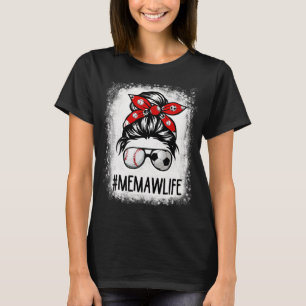Bleached Memaw Life Soccer Messy Bun Sell Game Day T-Shirt