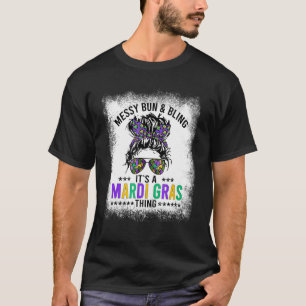 Bleached Messy Bun And Bling It's A Mardi Gras Thi T-Shirt