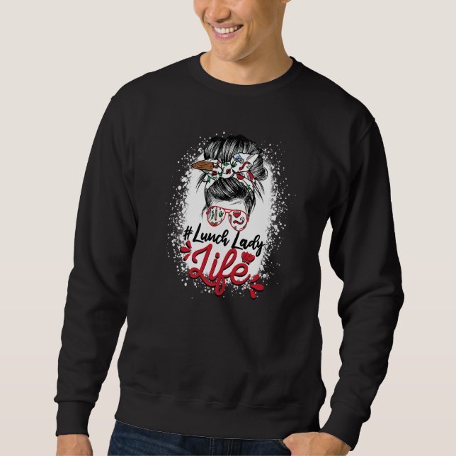 Bleached Messy Bun Lunch Lady of Cafeteria Lunch L Sweatshirt (Front)