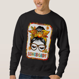 Bleached Messy Bun Lunch Lady Thankful Grateful Bl Sweatshirt