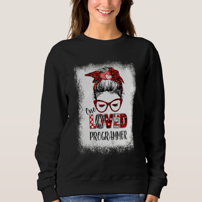 Bleached Messy Bun One Loved Programmer Valentine' Sweatshirt (Front)