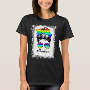 Bleached Messy Bun Proud Mom LGBT Gay Pride Suppor T-Shirt