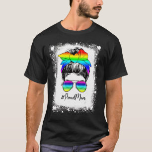 Bleached Messy Bun Proud Mum LGBT Gay Pride Suppor T-Shirt