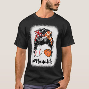 Bleached Nana Life Baseball Basketball Messy Bun M T-Shirt