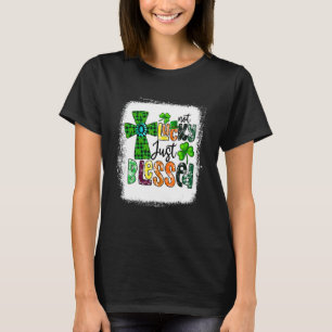 Bleached Not Lucky Just Blessed St Patrick's Day C T-Shirt