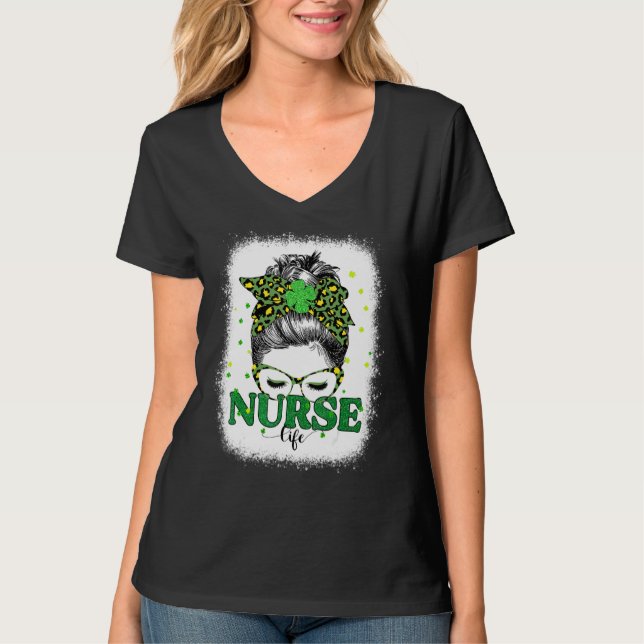 Bleached Nurse Life Messy Bun Leopard St Patricks  T-Shirt (Front)