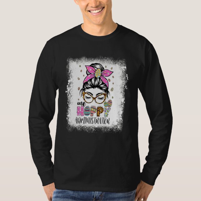 Bleached One Hoppy Administrator Bunny Easter Day T-Shirt (Front)