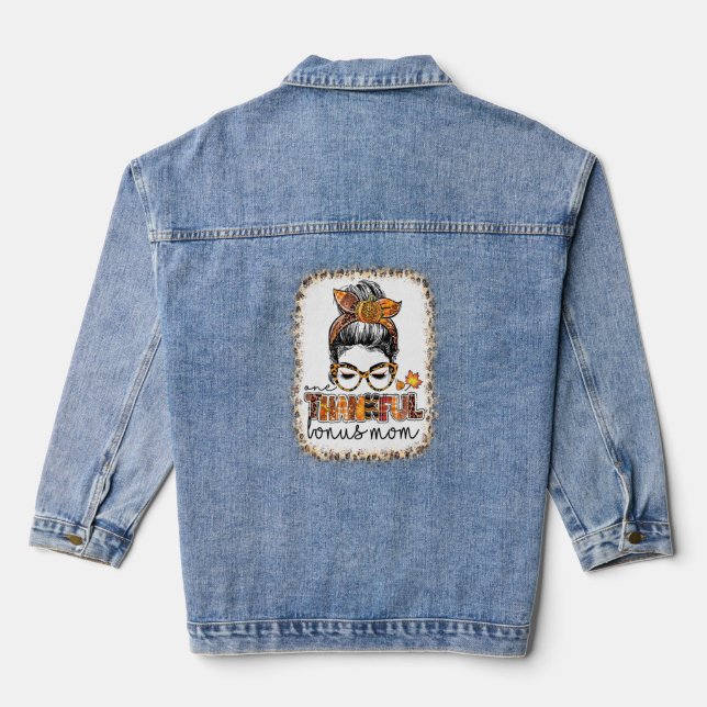 Bleached One Thankful Bonus Mum Messy Bun Thanksgi Denim Jacket (Back)
