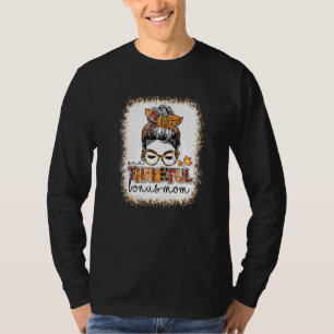 Bleached One Thankful Bonus Mum Messy Bun Thanksgi T-Shirt