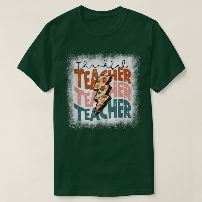 Bleached One Thankful Teacher Thanksgiving Fall Te T-Shirt (Design Front)