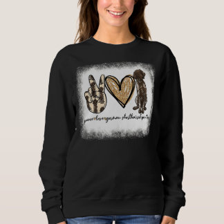 Bleached Peace Love Gsp German Shorthaired Pointer Sweatshirt