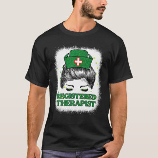 Bleached Registered Therapist Nurse Life Messy Bun T-Shirt