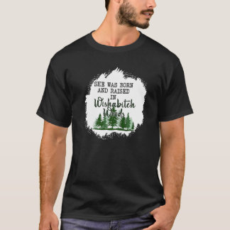 Bleached She Was Born And Raised In Wishabitch Woo T-Shirt