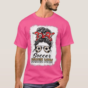 Bleached Soccer Bonus Mum Messy Bun Game Day Mothe T-Shirt