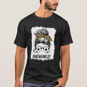 Bleached Soccer Memaw Life Messy Bun Hair Leopard T-Shirt