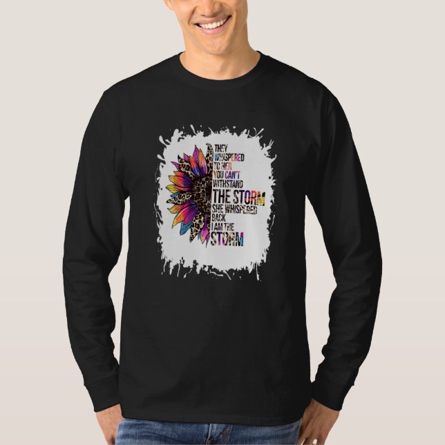 Bleached Sunflower I Am The Storm Women Girl Femin T-Shirt (Front)