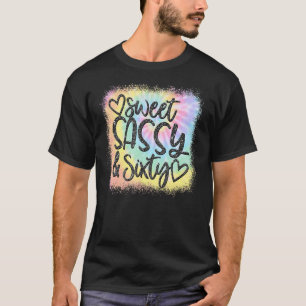 Bleached Sweet Sassy And Sixty Women's 60th Birthd T-Shirt