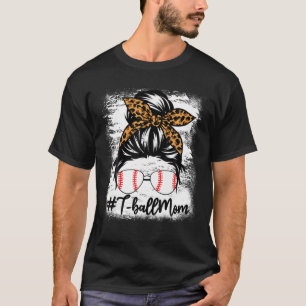 Bleached T Ball Baseball Mum Life Leopard Messy Bu T-Shirt