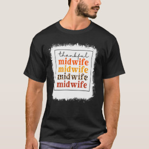 Bleached Thankful Midwife Stacked Doula Fall Thank T-Shirt