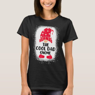 Bleached The Cool Dad Gnome Matching Family Christ T-Shirt