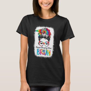 Bleached Tie Dye Mummy Mama Mum Bruh Messy Bun Mo T-Shirt