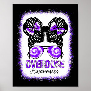 Bleached Tie Dye Overdose Awareness Messy Hair Bun Poster