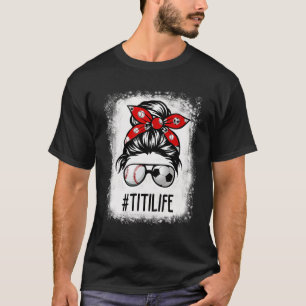 Bleached Titi Life Soccer Messy Bun Bysebyll Game  T-Shirt