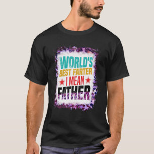 Bleached Worlds Best Farter I Mean Father  Women T-Shirt