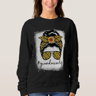 Bleaches Grandmom Life Messy Hair Bun Mothers Day Sweatshirt