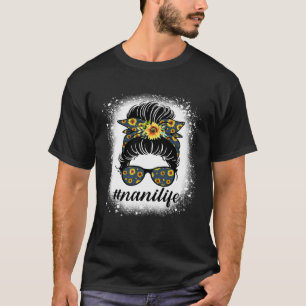 Bleaches Nani Life Messy Hair Bun Sunflower Mother T-Shirt
