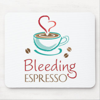 Bleeding Espresso Mouse Pad