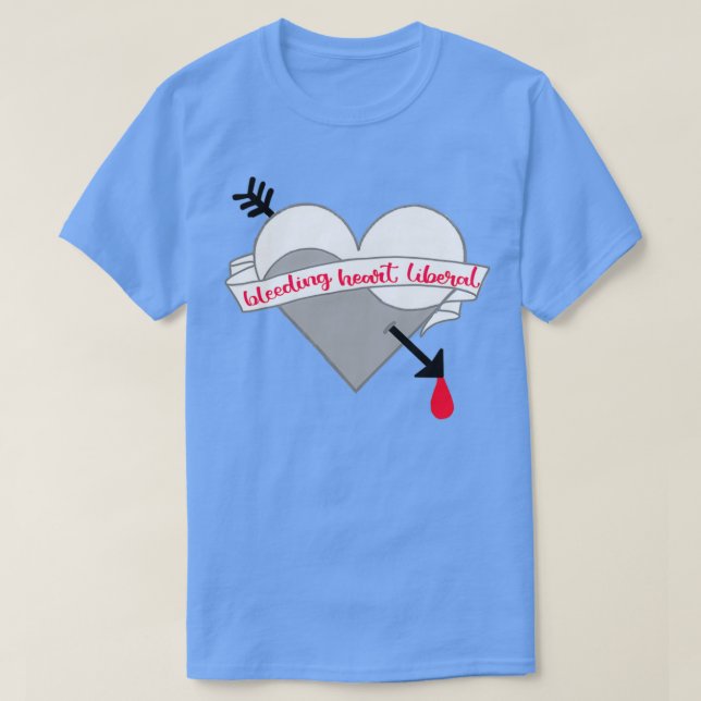 Bleeding Heart Liberal T-Shirt (Design Front)