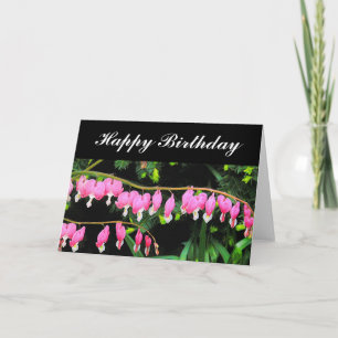 "BLEEDING HEARTS DANGLING FROM STEM"/HAPPY BIRTHDA CARD
