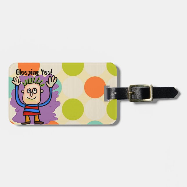 Bleeping Yea! Bag Tag (Front Horizontal)