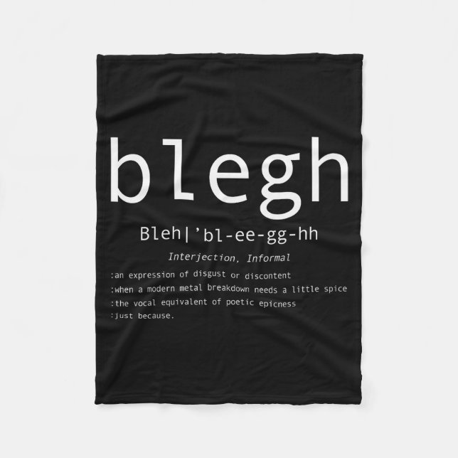 Blegh Definition Heavy Metal Head Metalcore Funny  Fleece Blanket (Front)