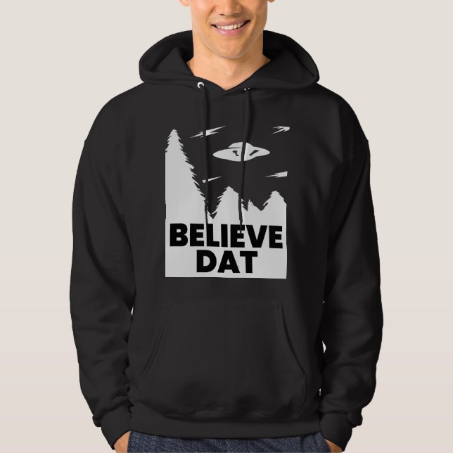 Blelieve Dat Funny Alien UFO Hoodie (Front)