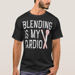 Blending Is My dio Makeup Lover T-Shirt