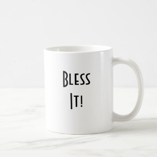 Bless it! coffee mug