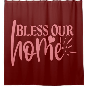 Bless Our Home Shower Curtain