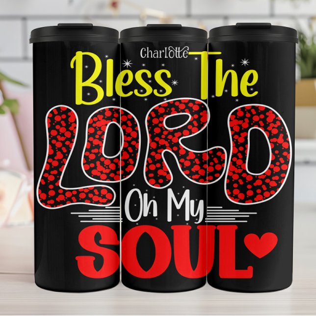 Bless The Lord Oh My Soul Thermal Tumbler (Creator Uploaded)