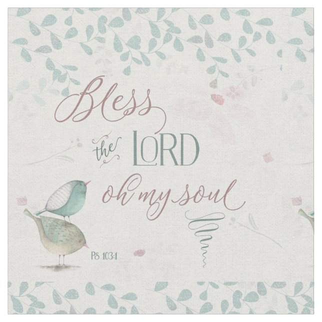 Bless the Lord - Ps 103:1 Fabric (Close Up)